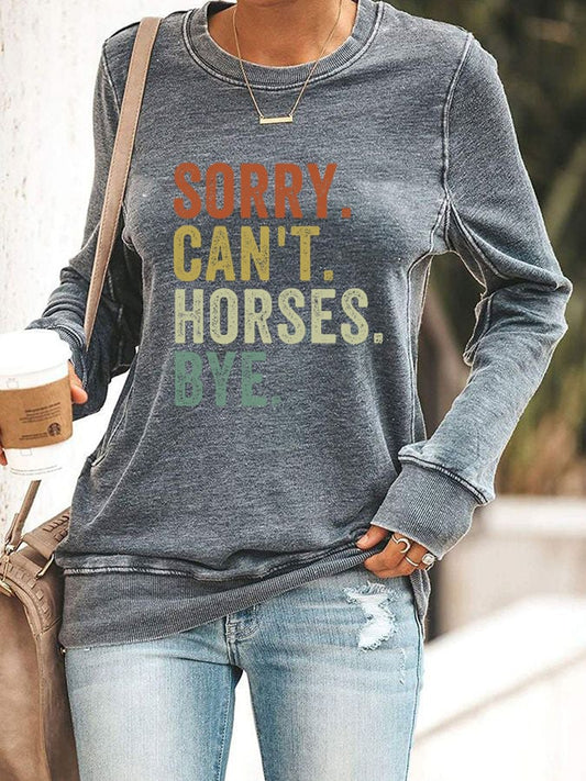 🔥Women's Sorry Can't Horses Bye Print Sweatshirt
