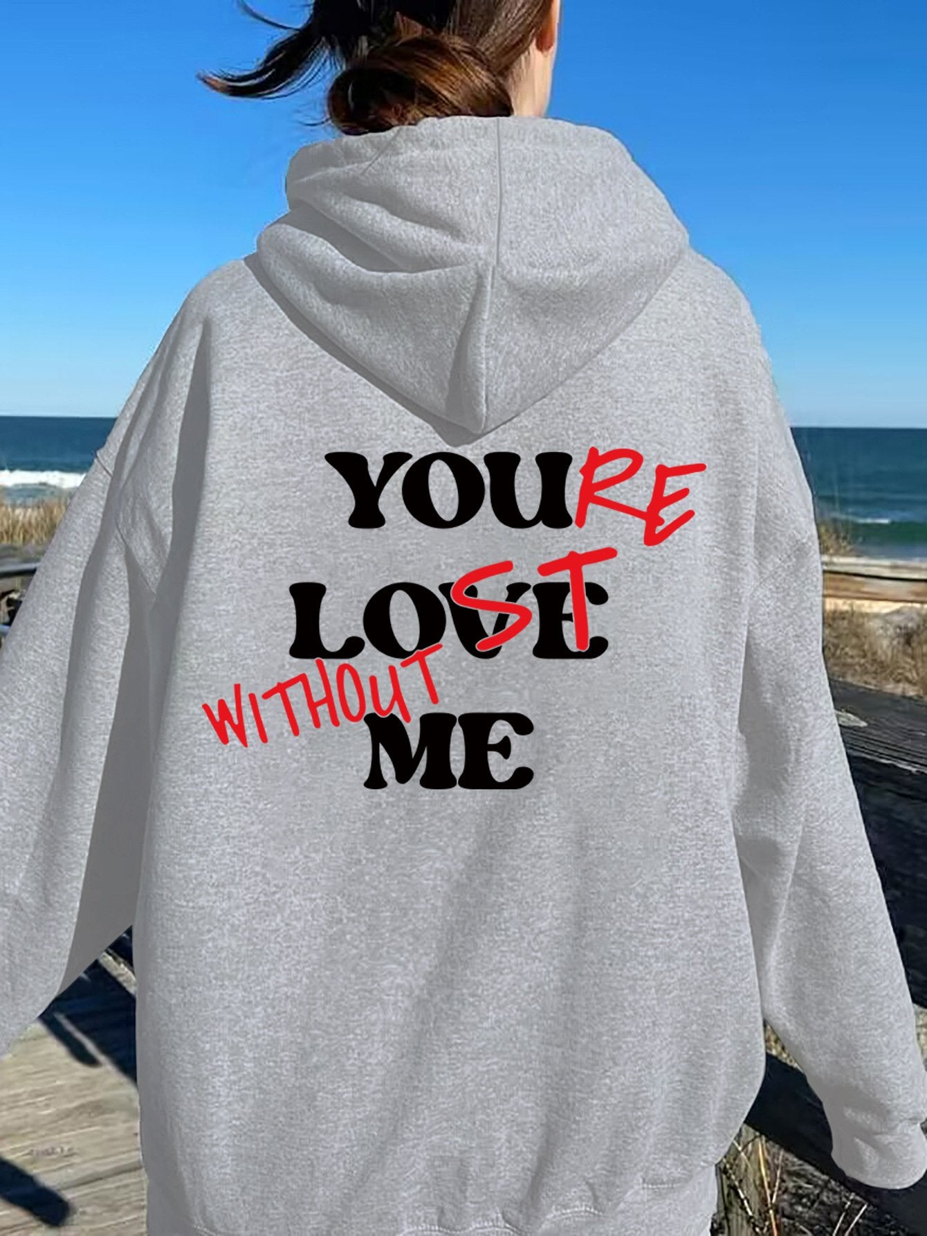 "YOU LOVE ME,YOU'RE LOST WITHOUT ME"Sweatshirt(Buy 2 Get Free Shipping)